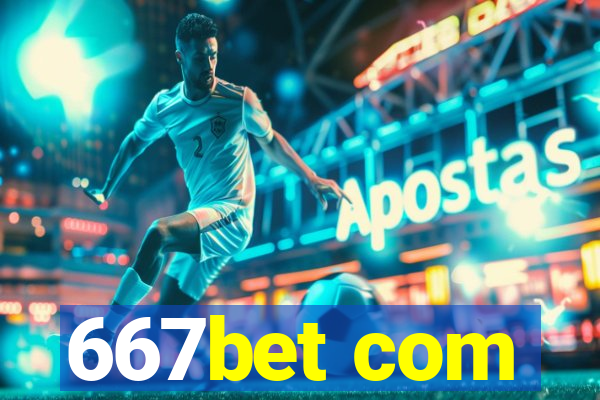 667bet com